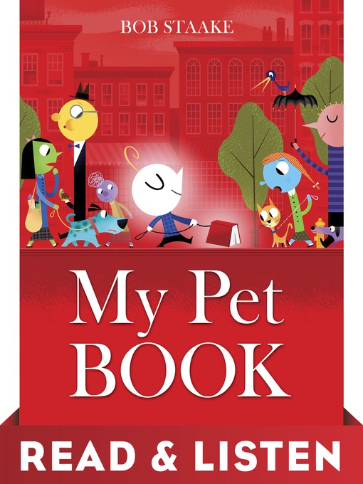 Title details for My Pet Book by Bob Staake - Available